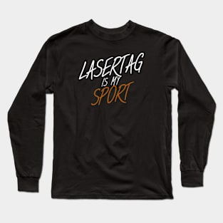 Lasertag is my sport Long Sleeve T-Shirt